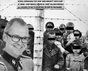HERD IMMUNITY SCHOOL DEATH CAMP DR. JOSEF VALLANCE MENGELE