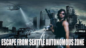ESCAPE FROM SEATTLE autonomous zone