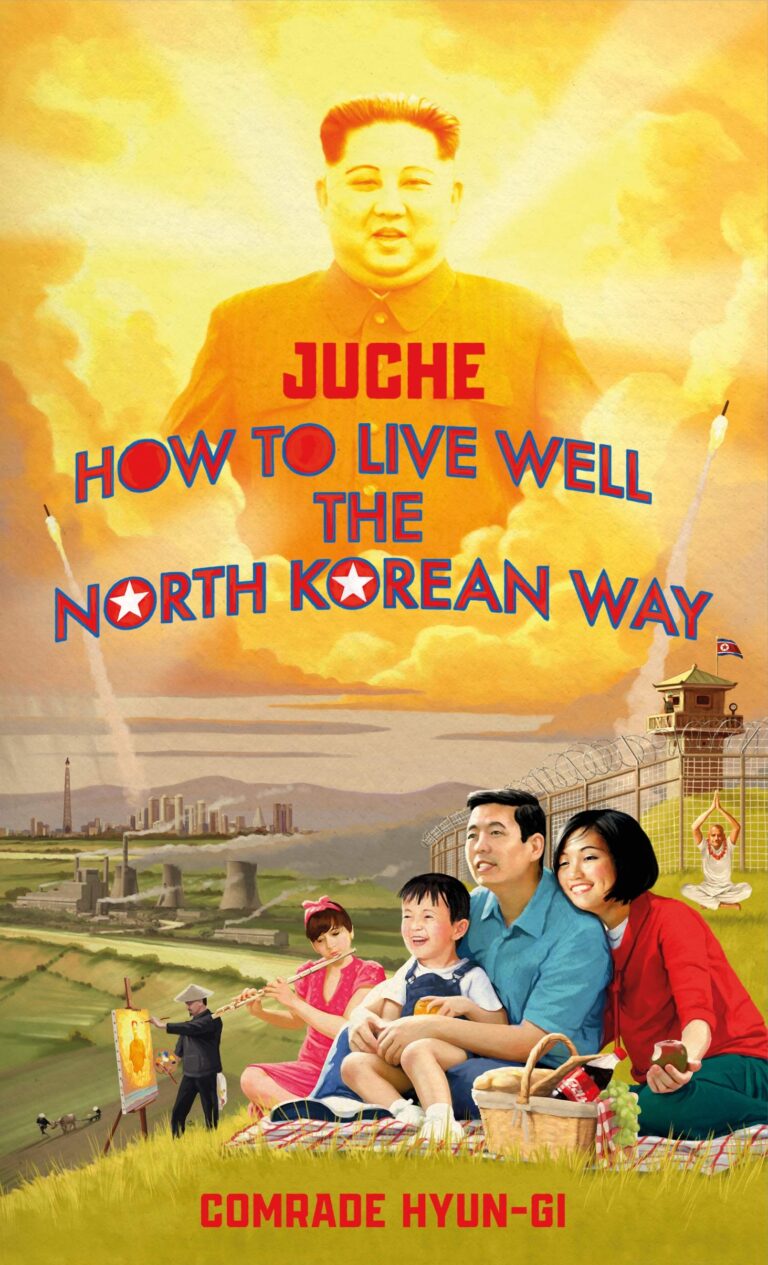 Comrades and Commissars – Juche – How to Live Well the North Korean Way