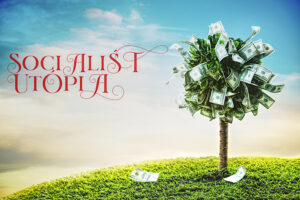 socialist utopia hyperinflation money runs out